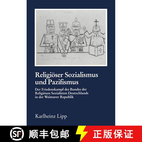 【3-4周达】Religiöser Sozialismus und Pazifismus : Der Friedenskampf des Bundes der Religiösen Sozi... [9783890859095]