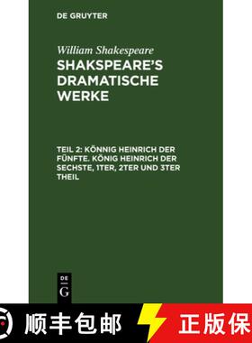 【3-4周达】Koennig Heinrich Der Funfte. Koenig Heinrich Der Sechste, 1ter, 2ter Und 3ter Theil: Theil 2 [9783111074467]