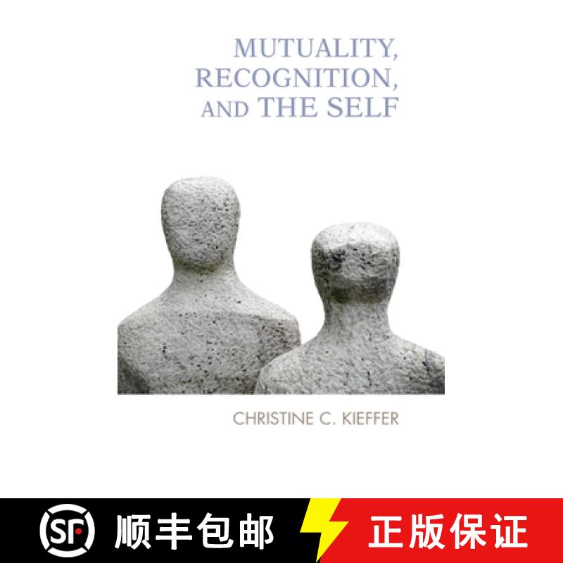 【3-4周达】Mutuality, Recognition, and the Self : Psychoanalytic Reflections [9780367101695]