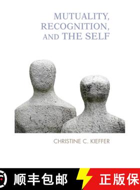 【3-4周达】Mutuality, Recognition, and the Self : Psychoanalytic Reflections [9780367101695]