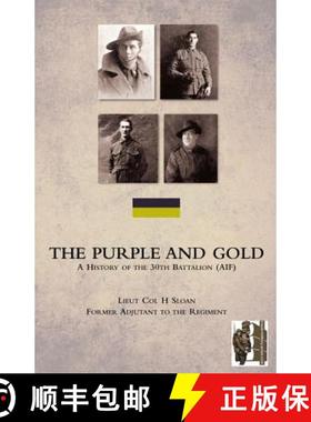 【3-4周达】PURPLE AND GOLDA History of the 30th Battalion (AIF) [9781845748722]