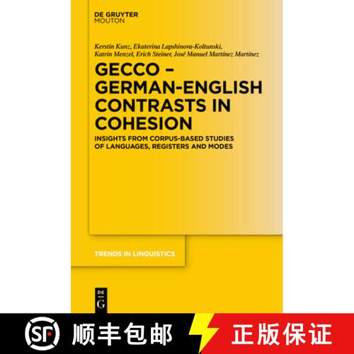 【3-4周达】精装 GECCo – German–English Contrasts in Cohesion – Insights from Corpus–based Studies... [9783110711059]