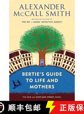 【3-4周达】Bertie's Guide to Life and Mothers: 44 Scotland Street Series (9) [9780804170000]