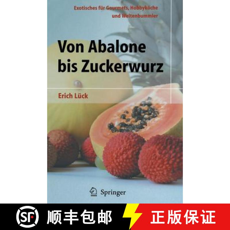 【3-4周达】Von Abalone Bis Zuckerwurz : Exotisches F r Gourmets, Hobbyk che Und Weltenbummler [9783642623783]