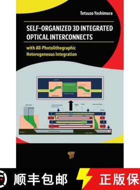 【3-4周达】Self-Organized 3D Integrated Optical Interconnects: With All-Photolithographic Heterogeneo... [9789814877046]