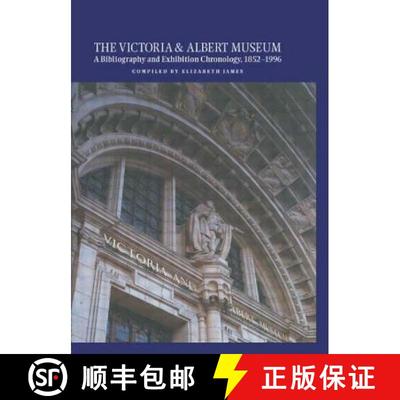 【3-4周达】Victoria and Albert Museum: A Bibliography and Exhibition Chronology, 1852-1996 [9781884964954]