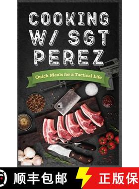 【3-4周达】Cooking w/ Sgt Perez Quick Meals for a Tactical Life [9798989819133]