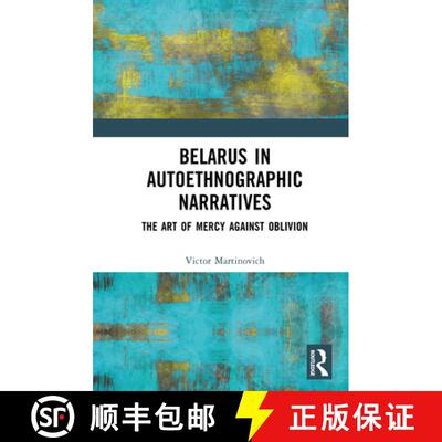 【3-4周达】精装 Belarus in Autoethnographic Narratives: The Art of Mercy Against Oblivion [9781041072331]