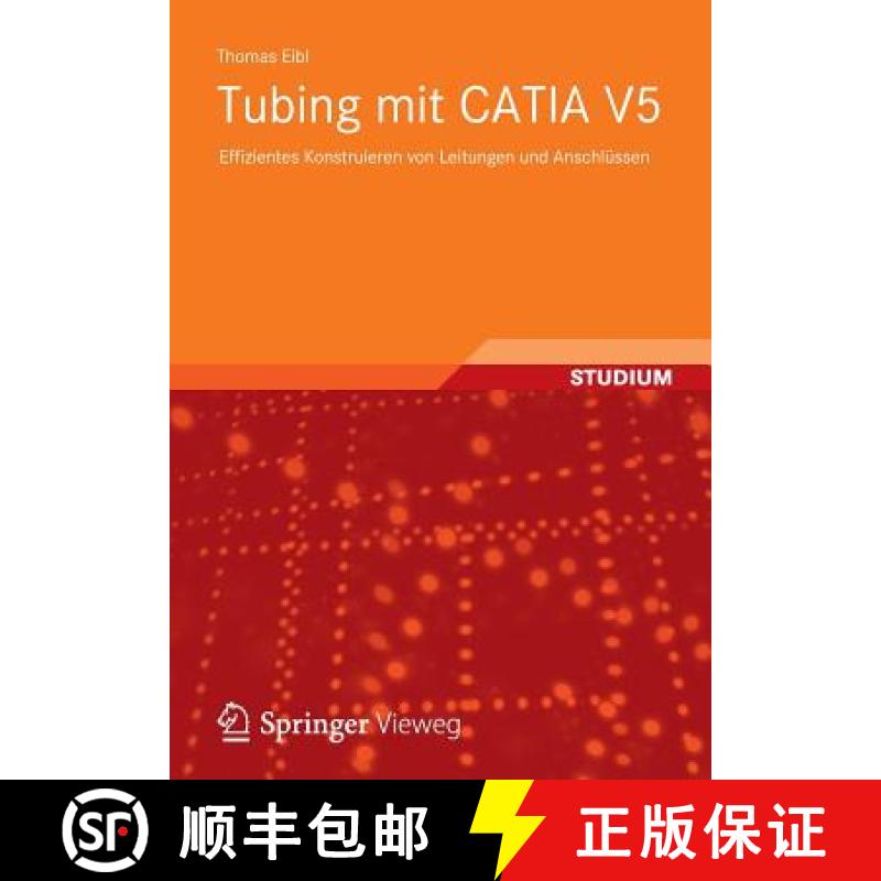 【3-4周达】Tubing mit CATIA V5 : Effizientes Konstruieren von Leitungen und Anschlüssen [9783834824493]