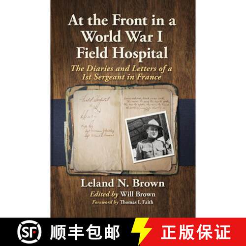【3-4周达】At the Front in a World War I Field Hospital : The Diaries and Letters of a 1st Sergeant i... [9781476676296]