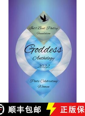 预订 Int'l Beat Poetry Foundation Goddess Anthology 2022:  Poets Celebrating Women [9781957654027]