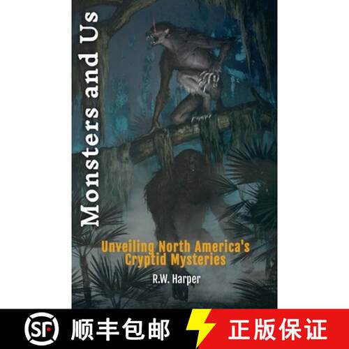 【3-4周达】Monsters and Us: Unveiling North America's Cryptid Mysteries [9781942735373]