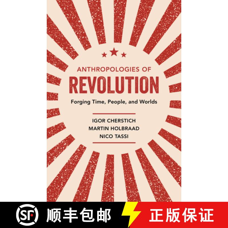 【3-4周达】Anthropologies of Revolution: Forging Time, People, and Worlds [9780520343795]