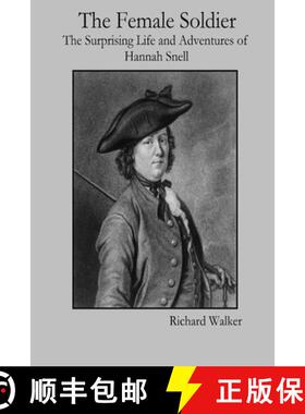 【3-4周达】The Female Soldier: The Surprising Life and Adventures of Hannah Snell [9780359866601]
