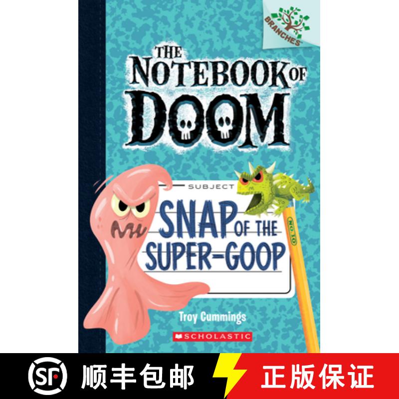 预订 Snap of the Super-Goop: A Branches Book (the Notebook of Doom #10): Volume 1 [9780545864992]