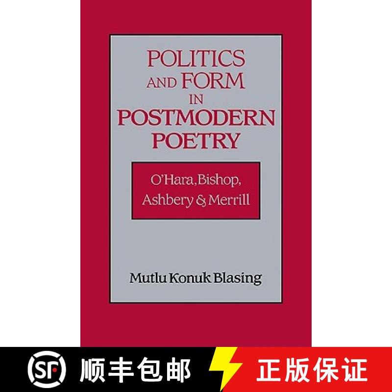 【3-4周达】Politics and Form in Postmodern Poetry: O'Hara, Bishop, Ashbery, and Merrill - Politics an... [9780521106139]