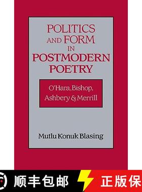 【3-4周达】Politics and Form in Postmodern Poetry: O'Hara, Bishop, Ashbery, and Merrill - Politics an... [9780521106139]