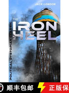 【3-4周达】The Iron Heel (Political Dystopian Classic): The Pioneer Dystopian Novel That Predicted th... [9788027330034]