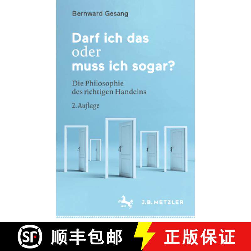 【3-4周达】Darf Ich Das Oder Muss Ich Sogar?: Die Philosophie Des Richtigen Handelns [9783662648902]