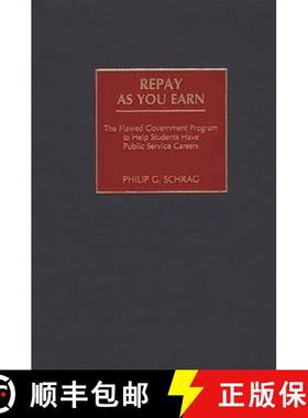 预订 Repay as You Earn: The Flawed Government Program to Help Students Have Public Service Careers [9780897898348]