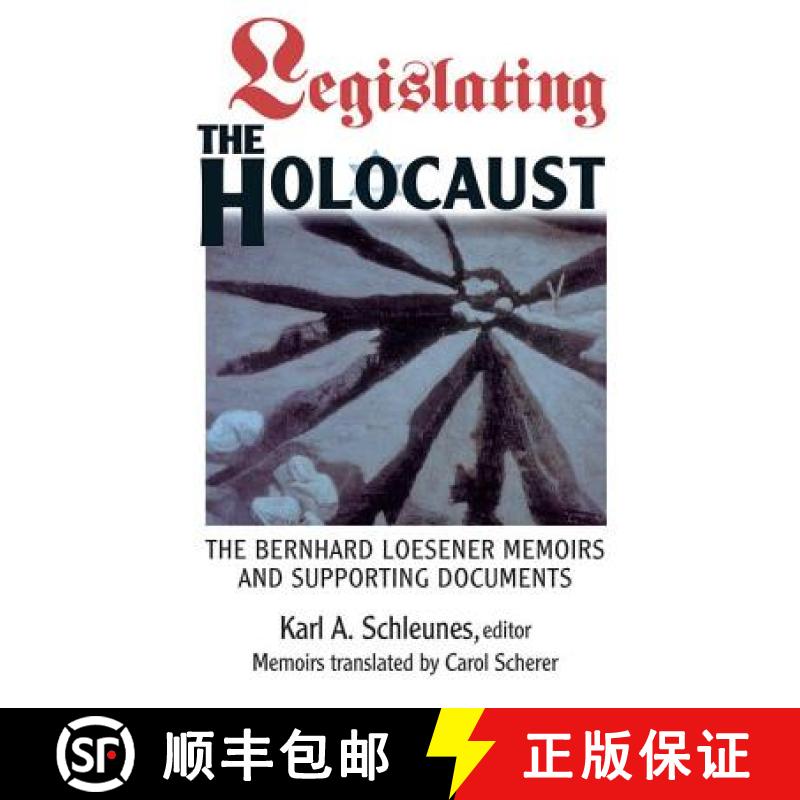 【3-4周达】Legislating The Holocaust : The Bernhard Loesenor Memoirs And Supporting Documents [9780813337753]