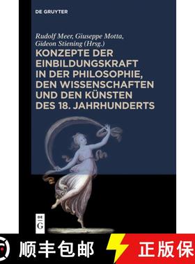 【3-4周达】Konzepte Der Einbildungskraft in Der Philosophie, Den Wissenschaften Und Den Kunsten Des 1... [9783110643251]