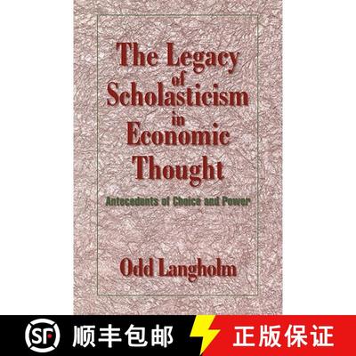【3-4周达】Legacy of Scholasticism in Economic Thought: Antecedents of Choice and Power - The Legacy ... [9780521032124]