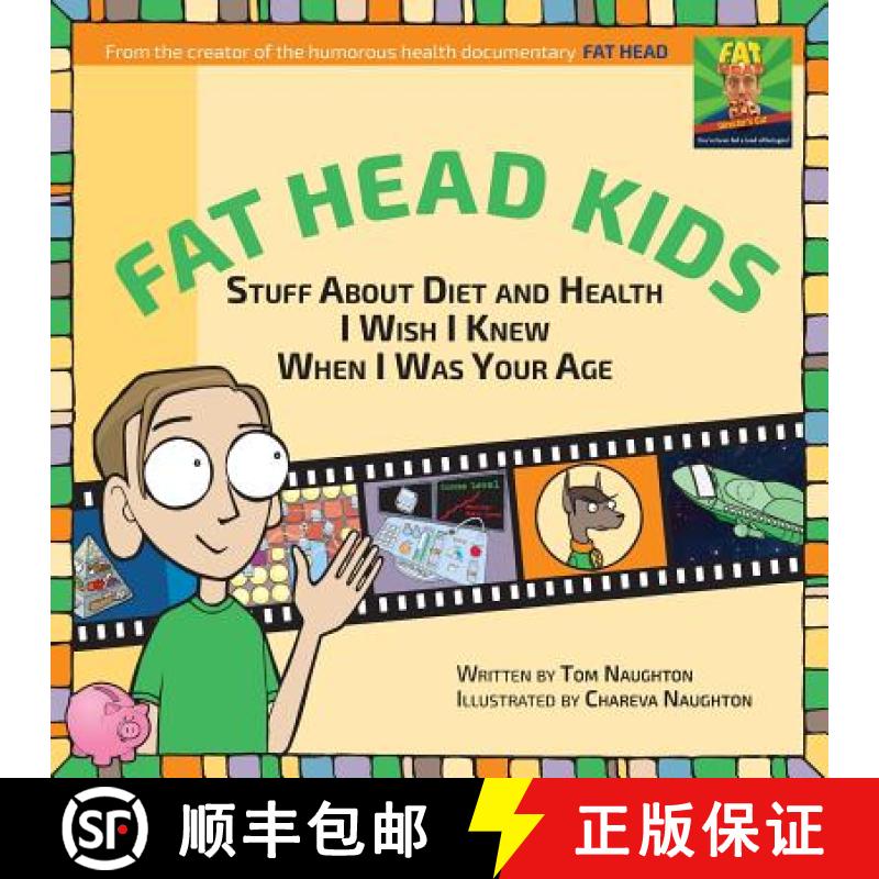 【2-3周达】Fat Head Kids: Stuff About Diet and Health I Wish I Knew When I Was Your Age [9780998673400]
