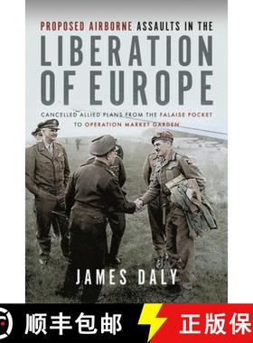 【3-4周达】Proposed Airborne Assaults in the Liberation of Europe: Cancelled Allied Plans from the Fa... [9781399036214]