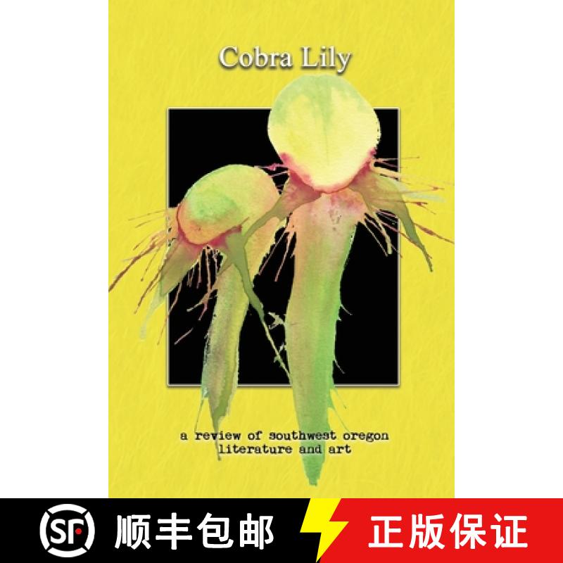 【3-4周达】Cobra Lily: : a review of southwest oregon literature and art [9781945824517]
