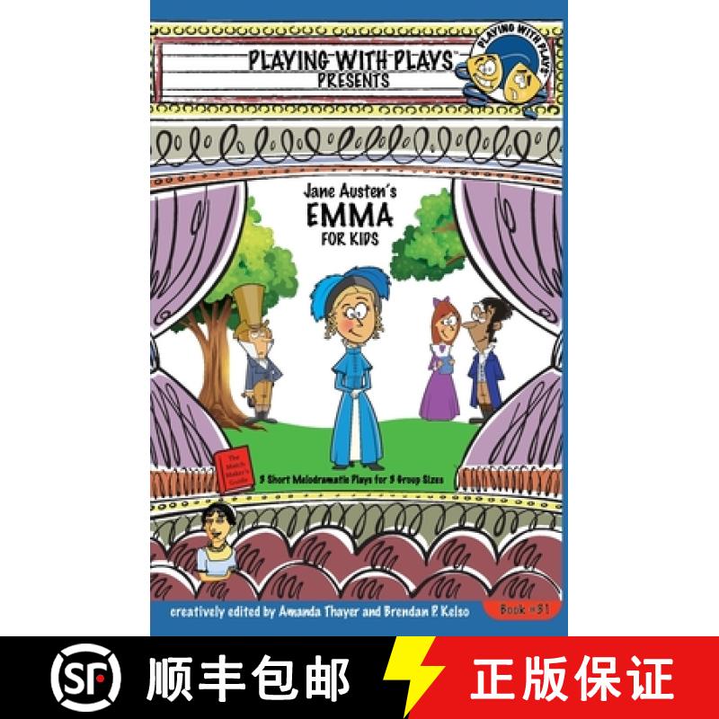 【3-4周达】Jane Austen's Emma for Kids: 3 Short Melodramatic Plays for 3 Group Sizes [9781954571044]