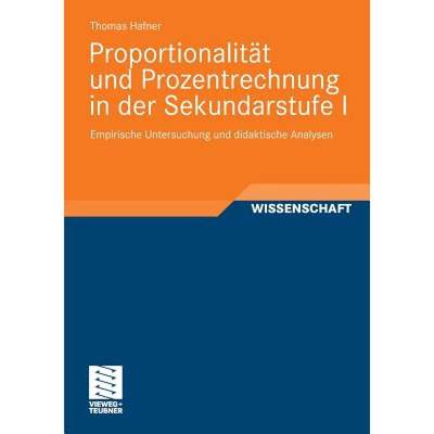 【4周达】Proportionalität und Prozentrechnung in der Sekundarstufe I : Empirische Untersuchung und d... [9783834819260]