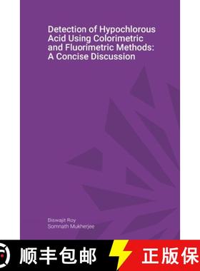 预订 Detection of Hypochlorous Acid Using Colorimetric and Fluorimetric Methods: A Concise Discussion [9781534299436]