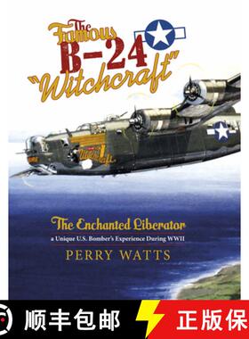 【3-4周达】Famous B-24 Witchcraft: The Enchanted Liberator - a Unique U.S. Bombers Experience During ... [9780764348884]