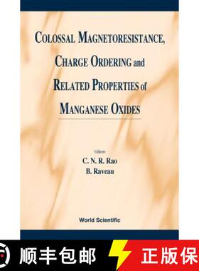 【3-4周达】Colossal Magnetoresistance, Charge Ordering and Related Properties of Manganese Oxides [9789810232764]