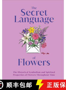 【3-4周达】The Secret Language of Flowers: The Historical Symbolism and Spiritual Properties of Flowe... [9780744069778]