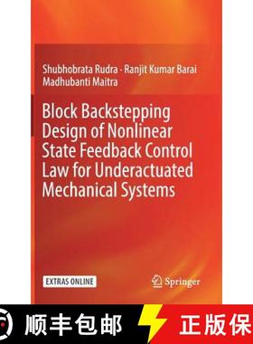 【3-4周达】Block Backstepping Design of Nonlinear State Feedback Control Law for Underactuated Mechan... [9789811019555]