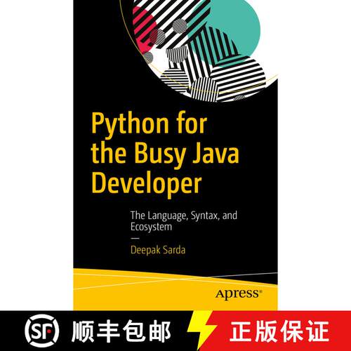 【3-4周达】Python for the Busy Java Developer : The Language, Syntax, and Ecosystem (1st ed.) [9781484232330]