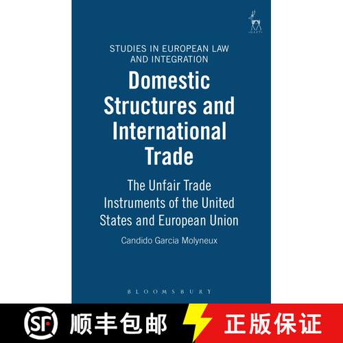 【3-4周达】精装 Domestic Structures and International Trade: The Unfair Trade Instruments of the Unit... [9781841131320]