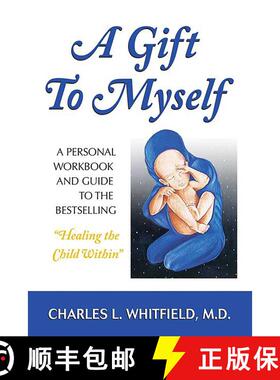 【3-4周达】Gift to Myself: A Personal Workbook and Guide to Healing the Child Within - Personal Workb... [9781558740426]