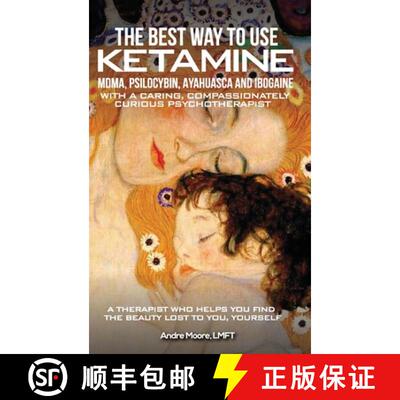 【3-4周达】The Best Way to Use Ketamine, MDMA, Psilocybin Ayahuasca and Ibogaine: With a Caring, Comp... [9798349219443]