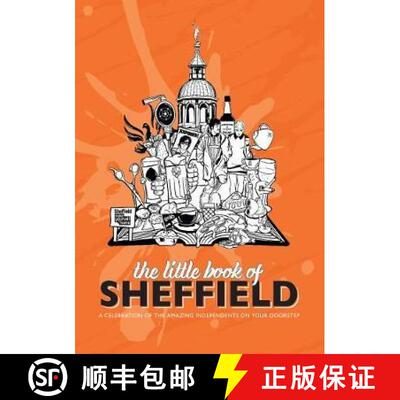【3-4周达】The Little Book of Sheffield: A Celebration of the Amazing Independents on Your Doorstep [9781910863763]