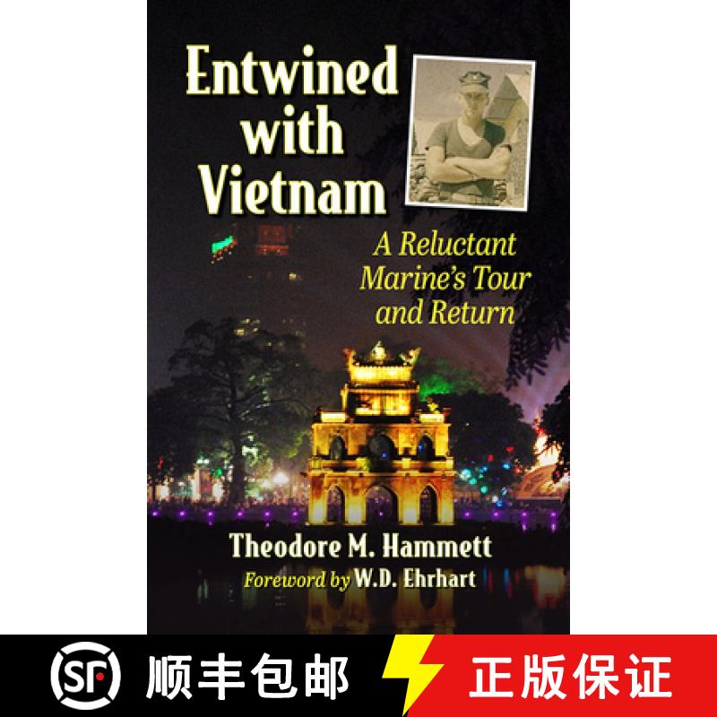 【2-3周达】Entwined with Vietnam : A Reluctant Marine's Tour and Return [9781476686011]