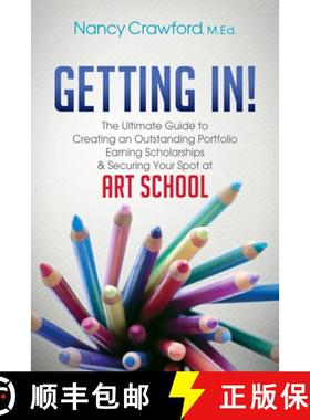 【3-4周达】Getting In! : The Ultimate Guide to Creating an Outstanding Portfolio, Earning Scholarship... [9781630473334]