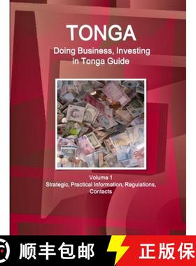 【3-4周达】Tonga: Doing Business, Investing in Tonga Guide Volume 1 Strategic, Practical Information,... [9781514528013]