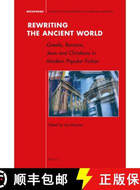 预订 Rewriting the Ancient World: Greeks, Romans, Jews and Christians in Modern Popular Fiction [9789004340145]
