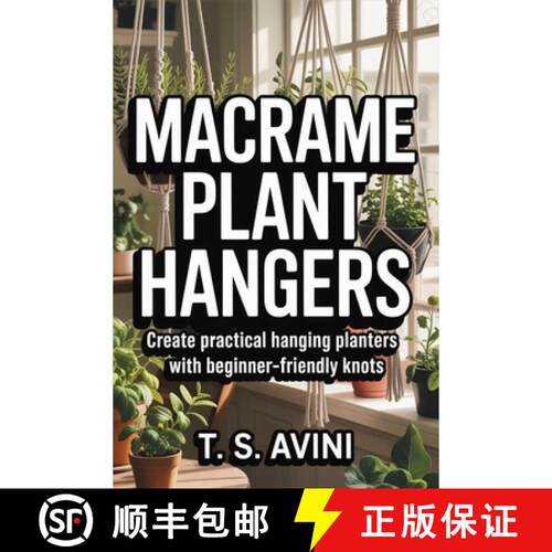 【3-4周达】Macrame Plant Hangers: Create practical hanging planters with beginner-friendly knots [9791257827229]