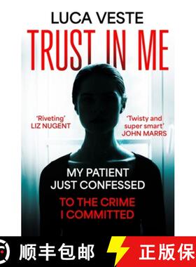 【3-4周达】Trust In Me: My patient just confessed - to the crime I committed ... [9781529357400]