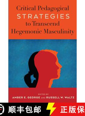 【3-4周达】Critical Pedagogical Strategies to Transcend Hegemonic Masculinity [9781433183379]