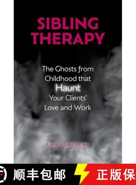 【3-4周达】Sibling Therapy: The Ghosts from Childhood That Haunt Your Clients' Love and Work [9780197670262]